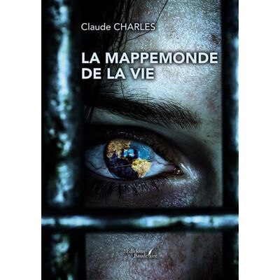 La mappemonde de la vie - Claude Charles - Baudelaire - broché - Roman - Publicité La mappemonde de la vie - Claude Charles - Baudelaire - broché - Roman - Publicité