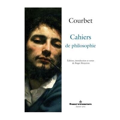 Cahiers de philosophie - Gustave Courbet - Hermann - broché - Essai - Publicité Cahiers de philosophie - Gustave Courbet - Hermann - broché - Essai - Publicité