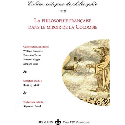 Cahiers critiques de philosophie n°27 La philosophie française dans le miroir de la Colombie - Bruno Cany - Hermann - broché - Essai - Publicité Cahiers critiques de philosophie n°27 La philosophie française dans le miroir de la Colombie - Bruno Cany - Hermann - broché - Essai - Publicité