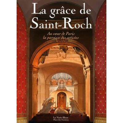 LA GRACE DE SAINT-ROCH - Au coeur de Paris la paroisse des artistes - Collectif - Place Des Victoires Eds - relié - Beau livre - Publicité LA GRACE DE SAINT-ROCH - Au coeur de Paris la paroisse des artistes - Collectif - Place Des Victoires Eds - relié - Beau livre - Publicité