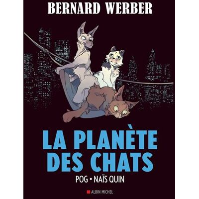 La Planète des chats - tome 3 (BD) - WERBER-B+QUIN-N+POG - Albin Michel - cartonné - Bande dessinée - Publicité La Planète des chats - tome 3 (BD) - WERBER-B+QUIN-N+POG - Albin Michel - cartonné - Bande dessinée - Publicité