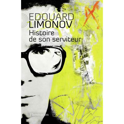Histoire de son serviteur - Edouard Limonov - Flammarion - broché - Roman - Publicité Histoire de son serviteur - Edouard Limonov - Flammarion - broché - Roman - Publicité