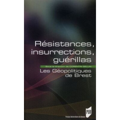 Resistances insurrections guerillas - Pur - Presses Universitaires Rennes - broché - Essai - Publicité Resistances insurrections guerillas - Pur - Presses Universitaires Rennes - broché - Essai - Publicité
