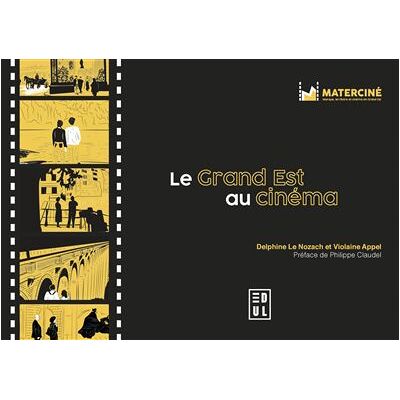 Le Grand Est au cinéma - Violaine Appel - Edul Univeau Lorraine - broché - Monographie - Publicité Le Grand Est au cinéma - Violaine Appel - Edul Univeau Lorraine - broché - Monographie - Publicité