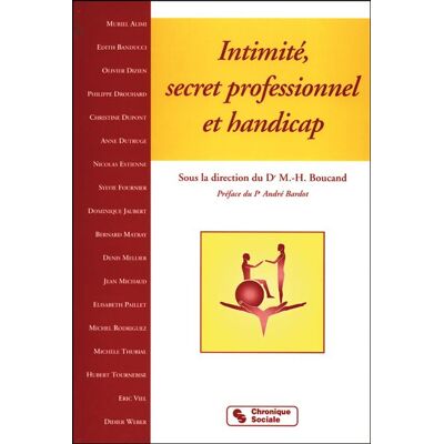Chronique Sociale Intimité, secret professionnel et handicap - Publicité Chronique Sociale Intimité, secret professionnel et handicap - Publicité