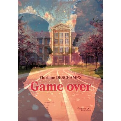 Game over - Floriane Deschamps - Baudelaire - broché - Roman - Publicité Game over - Floriane Deschamps - Baudelaire - broché - Roman - Publicité
