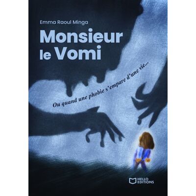 Monsieur le Vomi - Ou quand une phobie s'empare d'une vie... - Emma Raoul Minga - Hello - broché - Roman - Publicité Monsieur le Vomi - Ou quand une phobie s'empare d'une vie... - Emma Raoul Minga - Hello - broché - Roman - Publicité