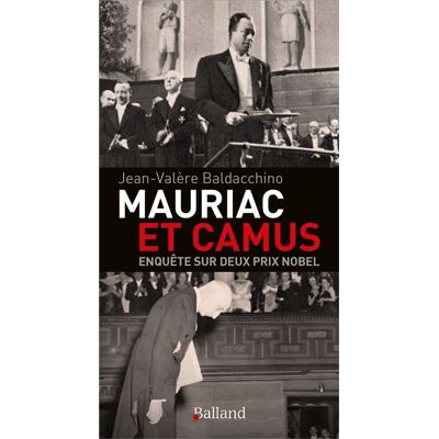 Mauriac et Camus Enquête sur deux prix Nobel - Jean-Valère Baldacchino - Balland - broché - Essai - Publicité Mauriac et Camus Enquête sur deux prix Nobel - Jean-Valère Baldacchino - Balland - broché - Essai - Publicité