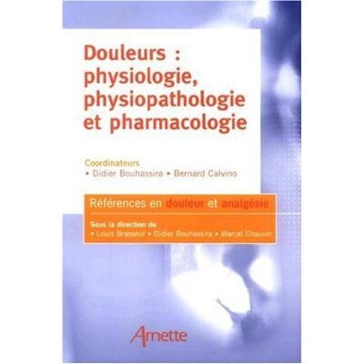 Douleurs : physiologie, physiopathologie et pharmacologie - Arnette - Arnette - broché - Etude - Publicité Douleurs : physiologie, physiopathologie et pharmacologie - Arnette - Arnette - broché - Etude - Publicité
