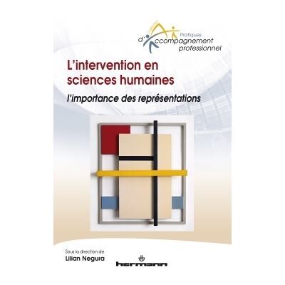 L'intervention en sciences humaines L'importance des représentations - Lilian NEGURA - Hermann - broché - Essai - Publicité L'intervention en sciences humaines L'importance des représentations - Lilian NEGURA - Hermann - broché - Essai - Publicité
