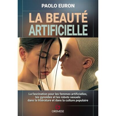 La beauté artificielle - Paolo Euron - Gremese - broché - Essai - Publicité La beauté artificielle - Paolo Euron - Gremese - broché - Essai - Publicité