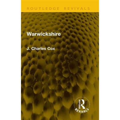 Warwickshire - Charles J. Cox - Routledge - ebook (ePub) - Livre - Publicité Warwickshire - Charles J. Cox - Routledge - ebook (ePub) - Livre - Publicité