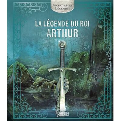 La légende du roi Arthur - Ariane Bilheran - Larousse - cartonné - Contes et légendes jeunesse - Publicité La légende du roi Arthur - Ariane Bilheran - Larousse - cartonné - Contes et légendes jeunesse - Publicité