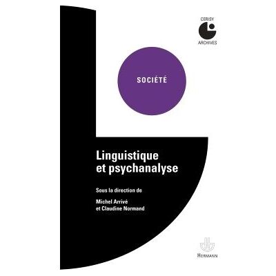 Linguistique et psychanalyse Centre culturel international (Cerisy-la-Salle, Manche). Colloque (1998) - Michel Arrivé - Hermann - broché - Etude - Publicité Linguistique et psychanalyse Centre culturel international (Cerisy-la-Salle, Manche). Colloque (1998) - Michel Arrivé - Hermann - broché - Etude - Publicité