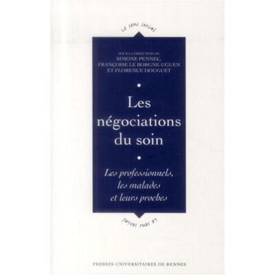 Negociations du soin - Pur - Presses Universitaires Rennes - broché - Etude - Publicité Negociations du soin - Pur - Presses Universitaires Rennes - broché - Etude - Publicité