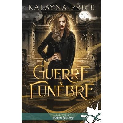 Guerre funèbre Alex Craft, T7 - Kalayna Price - Collection Infinity - broché - Roman - Publicité Guerre funèbre Alex Craft, T7 - Kalayna Price - Collection Infinity - broché - Roman - Publicité