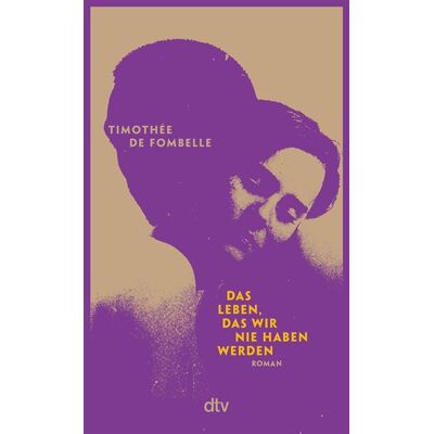 Das Leben, das wir nie haben werden Roman Bestseller in Frankreich - ein intensiver Roman über die wenigen entscheidenden Momente, die alles bestimmen. - Timothée de Fombelle - DTV - ebook (ePub) - Livre - Publicité Das Leben, das wir nie haben werden Roman Bestseller in Frankreich - ein intensiver Roman über die wenigen entscheidenden Momente, die alles bestimmen. - Timothée de Fombelle - DTV - ebook (ePub) - Livre - Publicité