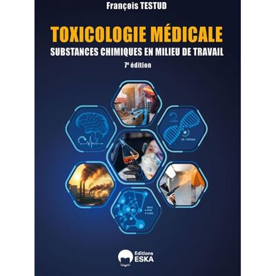 Toxicologie médicale professionnelle et environnementale 6ed Substances chimiques en milieu de travail - François Testud - Eska - broché - Scolaire / Universitaire - Publicité Toxicologie médicale professionnelle et environnementale 6ed Substances chimiques en milieu de travail - François Testud - Eska - broché - Scolaire / Universitaire - Publicité