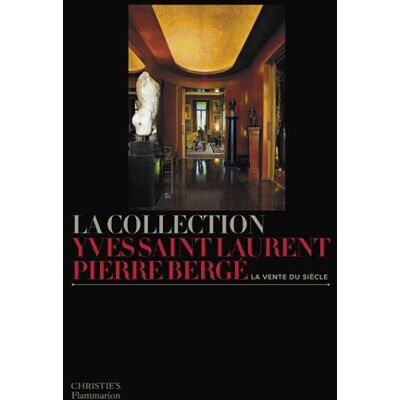 Collection Yves Saint-Laurent-Pierre Bergé La La vente du siècle - Christiane de Nicolay-Mazery - Flammarion - relié - Beau livre - Publicité Collection Yves Saint-Laurent-Pierre Bergé La La vente du siècle - Christiane de Nicolay-Mazery - Flammarion - relié - Beau livre - Publicité