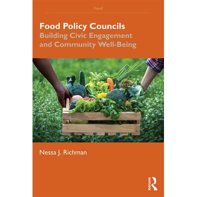 Food Policy Councils Building Civic Engagement and Community Well-Being - Nessa J. Richman - Routledge - ebook (ePub) - Livre - Publicité Food Policy Councils Building Civic Engagement and Community Well-Being - Nessa J. Richman - Routledge - ebook (ePub) - Livre - Publicité