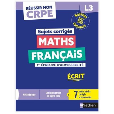 Réussir mon CRPE - Maths Français L3 écrit sujets corrigés 2027 - Anne-Rozenn Morel - Nathan - broché - Scolaire / Universitaire - Publicité Réussir mon CRPE - Maths Français L3 écrit sujets corrigés 2027 - Anne-Rozenn Morel - Nathan - broché - Scolaire / Universitaire - Publicité