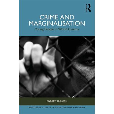Crime and Marginalisation Young People in World Cinema - Andrew McGrath - Routledge - ebook (ePub) - Livre - Publicité Crime and Marginalisation Young People in World Cinema - Andrew McGrath - Routledge - ebook (ePub) - Livre - Publicité