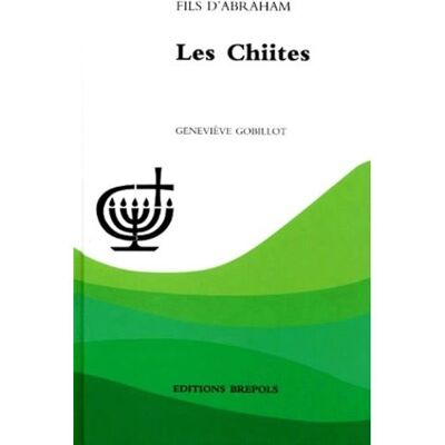 Chiites (les) - Gobillot g - Brepols - broché - Etude - Publicité Chiites (les) - Gobillot g - Brepols - broché - Etude - Publicité