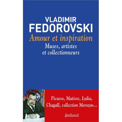Amour et inspiration - Vladimir Fedorovski - Balland - broché - Essai - Publicité Amour et inspiration - Vladimir Fedorovski - Balland - broché - Essai - Publicité