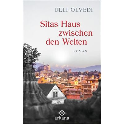 Sitas Haus zwischen den Welten Roman - Ulli Olvedi - Arkana - ebook (ePub) - Livre - Publicité Sitas Haus zwischen den Welten Roman - Ulli Olvedi - Arkana - ebook (ePub) - Livre - Publicité