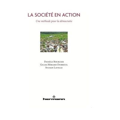 La société en action Une méthode pour la démocratie - Danièle Bourcier - Hermann - broché - Essai - Publicité La société en action Une méthode pour la démocratie - Danièle Bourcier - Hermann - broché - Essai - Publicité