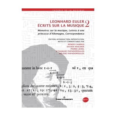 Écrits sur la musique, Volume 2 Mémoires sur la musique, Lettres à une princesse d'Allemagne, Correspondance - Leonhard Euler - Hermann - broché - Essai - Publicité Écrits sur la musique, Volume 2 Mémoires sur la musique, Lettres à une princesse d'Allemagne, Correspondance - Leonhard Euler - Hermann - broché - Essai - Publicité