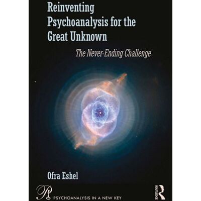 Reinventing Psychoanalysis for the Great Unknown The Never-Ending Challenge - Ofra Eshel - Routledge - ebook (ePub) - Livre - Publicité Reinventing Psychoanalysis for the Great Unknown The Never-Ending Challenge - Ofra Eshel - Routledge - ebook (ePub) - Livre - Publicité
