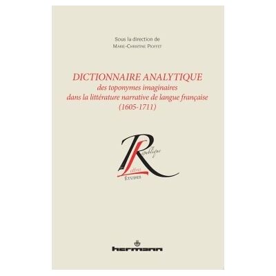 Dictionnaire analytique toponymes imaginaires littérature narrative langue française (1605-1711) Suivi de la Lettre d'Ariste à Cleonte contenant l'Apologie de l'Histoire Temps de François Hédelin - Marie-Christine Pioffet - Hermann - broché - Essai - Publicité Dictionnaire analytique toponymes imaginaires littérature narrative langue française (1605-1711) Suivi de la Lettre d'Ariste à Cleonte contenant l'Apologie de l'Histoire Temps de François Hédelin - Marie-Christine Pioffet - Hermann - broché - Essai - Publicité