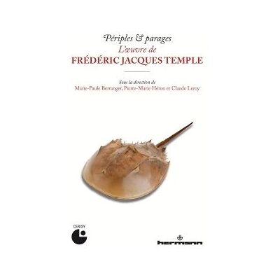 Périples & parages. L'oeuvre de Frédéric Jacques Temple L'œuvre de Fréderic Jacques Temple - Marie-Paule Berranger - Hermann - broché - Essai - Publicité Périples & parages. L'oeuvre de Frédéric Jacques Temple L'œuvre de Fréderic Jacques Temple - Marie-Paule Berranger - Hermann - broché - Essai - Publicité