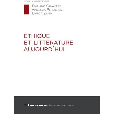Éthique et littérature aujourd'hui - Emiliano Cavaliere - Hermann - broché - Essai - Publicité Éthique et littérature aujourd'hui - Emiliano Cavaliere - Hermann - broché - Essai - Publicité