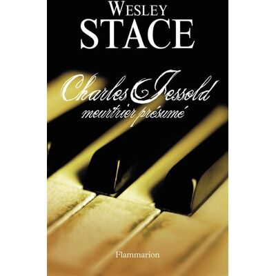 Charles Jessold, meurtrier présumé - Wesley Stace - Flammarion - broché - Roman - Publicité Charles Jessold, meurtrier présumé - Wesley Stace - Flammarion - broché - Roman - Publicité