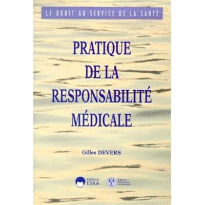Pratique de la responsabilite medicale - Gilles Devers - Eska - broché - Livre - Publicité Pratique de la responsabilite medicale - Gilles Devers - Eska - broché - Livre - Publicité