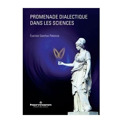 Promenade dialectique dans les sciences - Evariste Sanchez-Palencia - Hermann - broché - Scolaire / Universitaire - Publicité Promenade dialectique dans les sciences - Evariste Sanchez-Palencia - Hermann - broché - Scolaire / Universitaire - Publicité