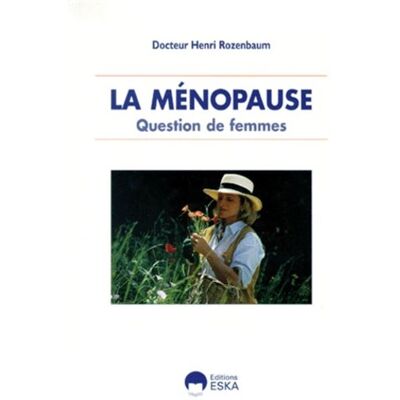 La menopause.question de femmes - Henri Rozenbaum - Eska - broché - Livre - Publicité La menopause.question de femmes - Henri Rozenbaum - Eska - broché - Livre - Publicité