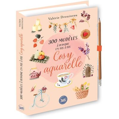 300 modèles à peindre en pas à pas - Cosy aquarelle - Valérie Drouineau - Editions 365 - broché - Guide - Publicité 300 modèles à peindre en pas à pas - Cosy aquarelle - Valérie Drouineau - Editions 365 - broché - Guide - Publicité