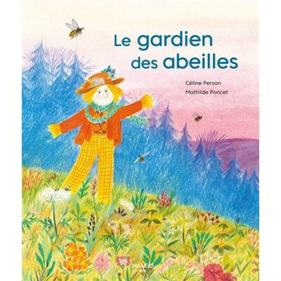 Le gardien des abeilles - Céline Person - Mango - cartonné - Album jeunesse - Publicité Le gardien des abeilles - Céline Person - Mango - cartonné - Album jeunesse - Publicité