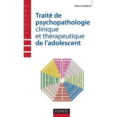 Traité de psychopathologie clinique et thérapeutique de l'adolescent - Henri Chabrol - Dunod - broché - Etude - Publicité Traité de psychopathologie clinique et thérapeutique de l'adolescent - Henri Chabrol - Dunod - broché - Etude - Publicité