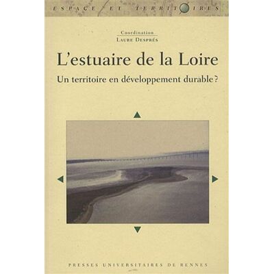 Estuaire de la loire Un territoire en développement durable - Pur - Presses Universitaires Rennes - broché - Etude - Publicité Estuaire de la loire Un territoire en développement durable - Pur - Presses Universitaires Rennes - broché - Etude - Publicité