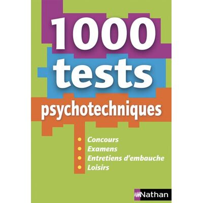 1 000 Tests psychotechniques (Concours/examens/Entretiens d'embauche/Loisirs) - 2019 - Elisabeth Simonin - Nathan - broché - Guide - Publicité 1 000 Tests psychotechniques (Concours/examens/Entretiens d'embauche/Loisirs) - 2019 - Elisabeth Simonin - Nathan - broché - Guide - Publicité