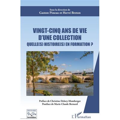 Vingt cinq ans de vie d'une collection Quelle (s) histoire (s) en formation ? - Gaston Pineau - L'harmattan - broché - Essai - Publicité Vingt cinq ans de vie d'une collection Quelle (s) histoire (s) en formation ? - Gaston Pineau - L'harmattan - broché - Essai - Publicité