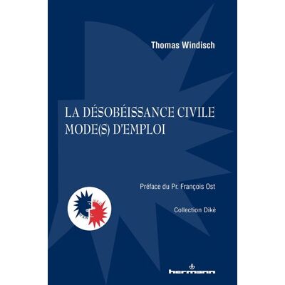 La désobéissance civile, mode(s) d'emploi - Thomas Windisch - Hermann - broché - Essai - Publicité La désobéissance civile, mode(s) d'emploi - Thomas Windisch - Hermann - broché - Essai - Publicité