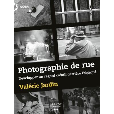 First Photographie de rue - Développer un regard créatif derrière l'objectif - Publicité First Photographie de rue - Développer un regard créatif derrière l'objectif - Publicité