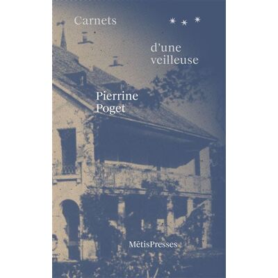 Carnets d'une veilleuse - Pierrine Poget - Metispresses - relié - Essai - Publicité Carnets d'une veilleuse - Pierrine Poget - Metispresses - relié - Essai - Publicité