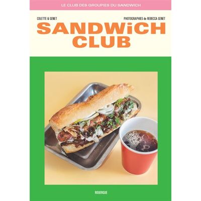 Sandwich club - Sidonie-Gabrielle Colette - Rouergue - broché - Guide - Publicité Sandwich club - Sidonie-Gabrielle Colette - Rouergue - broché - Guide - Publicité