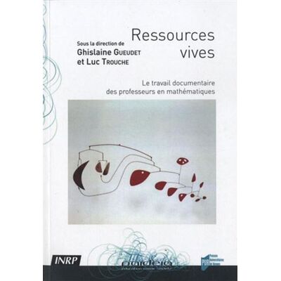 Ressources vives Le travail documentaire des professeurs en mathématiques - Pur - Presses Universitaires Rennes - broché - Essai - Publicité Ressources vives Le travail documentaire des professeurs en mathématiques - Pur - Presses Universitaires Rennes - broché - Essai - Publicité